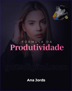 Fórmula da Produtividade 2024 - Ana Jords