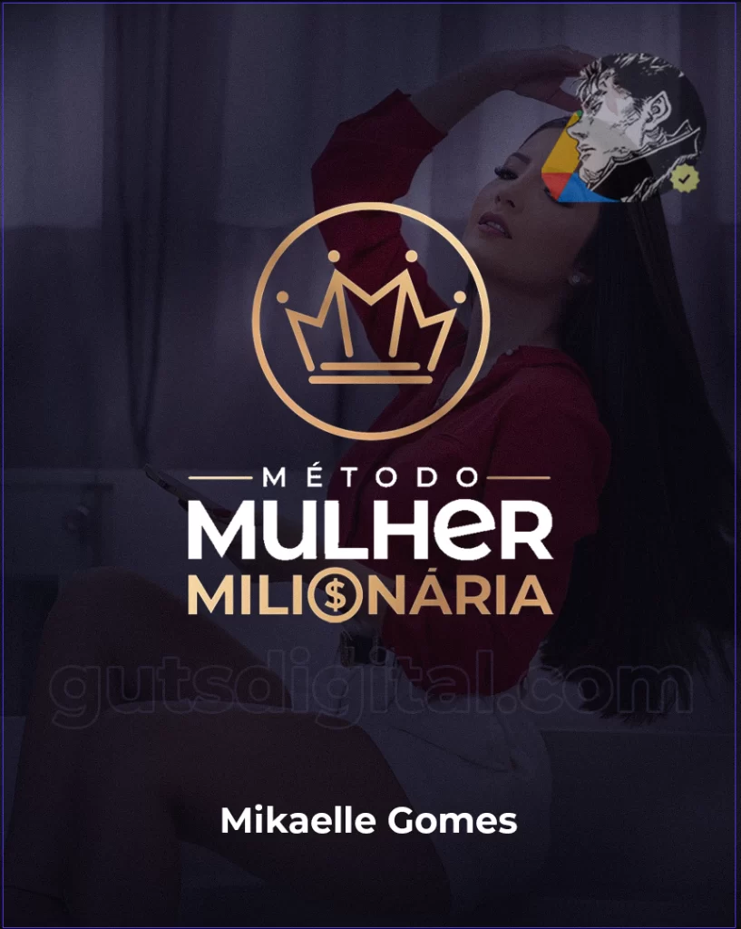 Método Mulher Milionária - Mikaele Gomes