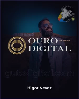 Mentoria Ouro Digital 2024 - Higor Nevez