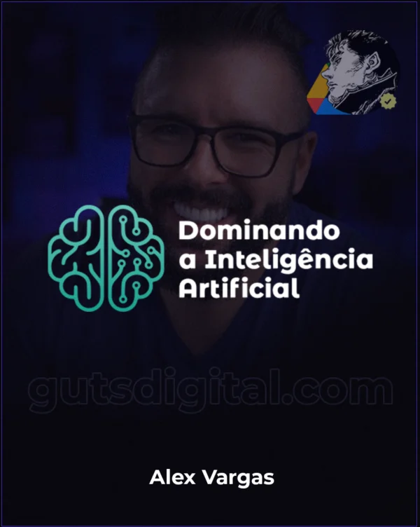 Dominando a Inteligência Artificial - Alex Vargas