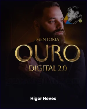 Mentoria Ouro Digital 2.0 - Higor Neves