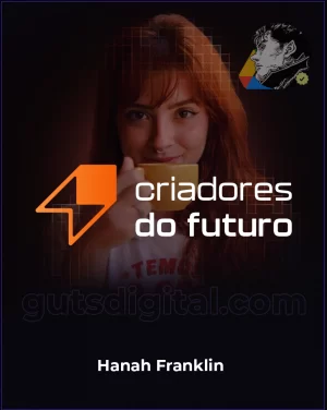Criadores do Futuro - Hanah Franklin