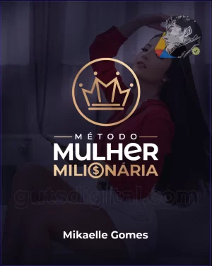 Método Mulher Milionária - Mikaele Gomes